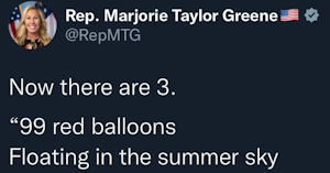Tweet by Rep. Marjorie Taylor Green reading "Now there are 3" followed by some lyrics from "99 Red Balloons."