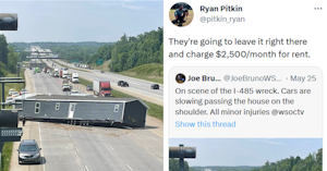 A mobile home on a tractor-trailer crashed across a four-lane highway with traffic backed up into the distance behind it and quote tweet reading "They're going to leave it right there and charge $2,500/month for rent."